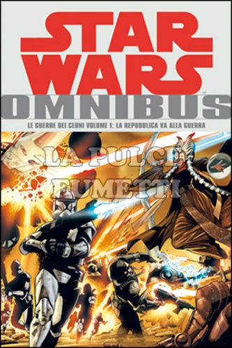 STAR WARS OMNIBUS - LE GUERRE DEI CLONI #     1: LA REPUBBLICA VA ALLA GUERRA - LEGENDS